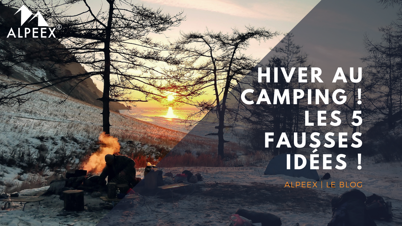 Les 5 fausses idées-reçues sur le camping en hiver